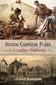 Book cover of the book Scugog Carrying Place: A Frontier Pathway